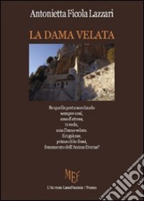 La dama velata libro di Ficola Lazzari Antonietta