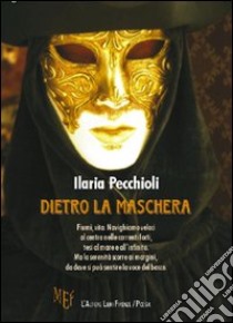 Dietro la maschera libro di Pecchioli Ilaria