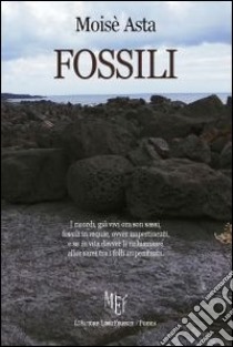 Fossili libro di Asta Moisè