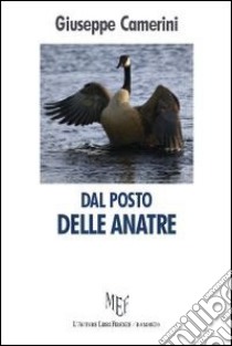 Dal posto delle anatre libro di Camerini Giuseppe