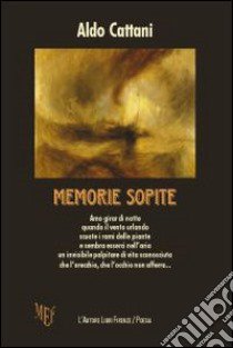 Memorie sopite libro di Cattani Aldo