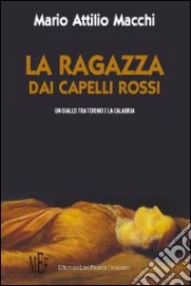 La ragazza dai capelli rossi libro di Macchi Mario A.