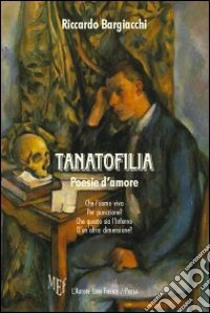 Tanatofilia libro di Bargiacchi Riccardo