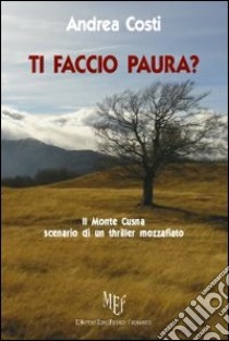 Ti faccio paura? libro di Costi Andrea