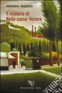 Il mistero di Bella come Venere libro di Acquisto Antonino