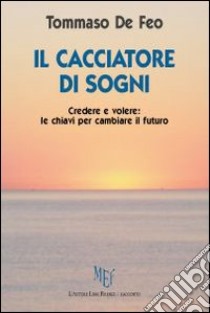 Il cacciatore di sogni libro di De Feo Tommaso