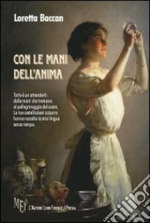 Con le mani dell'anima libro di Baccan Loretta