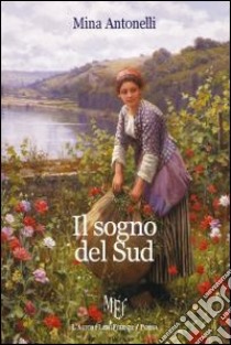 Il sogno del Sud libro di Antonelli Mina