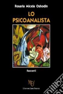 Lo psicoanalista libro di Micela Oshodin Rosaria