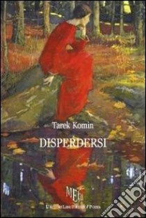 Disperdersi libro di Komin Tarek