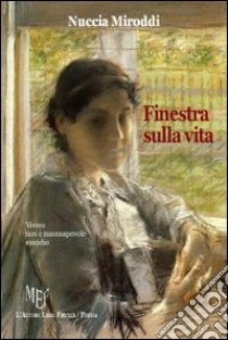 Finestra sulla vita libro di Miroddi Nuccia