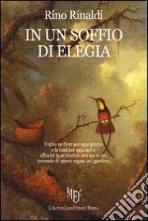 In un soffio di elegia libro di Rinaldi Rino