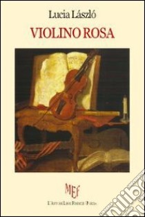 Violino rosa libro di László Lucia