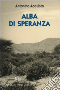 Alba di speranza libro di Acquisto Antonino