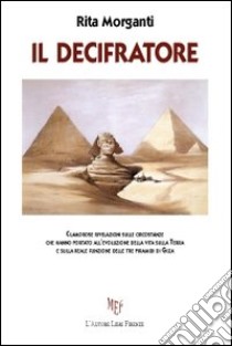 Il decifratore libro di Morganti Rita