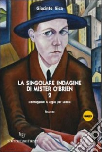 La singolare indagine di mister O'Brien II libro di Sica Giacinto