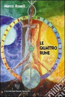 Le quattro rune libro di Roselli Marco