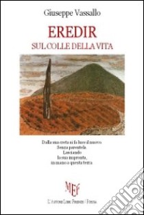 Eredir sul colle della vita libro di Vassallo Giuseppe