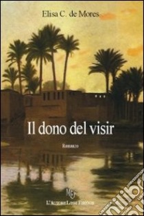 Il dono del visir libro di De Mores Elisa C.