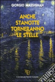 Anche stanotte torneranno le stelle libro di Massignan Giorgio