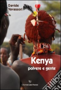 Kenya, polvere e gente libro di Vavassori Davide