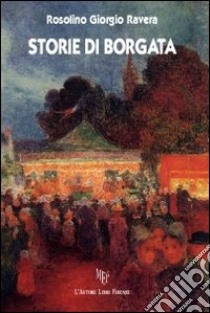 Storie di borgata libro di Ravera Rosolino G.