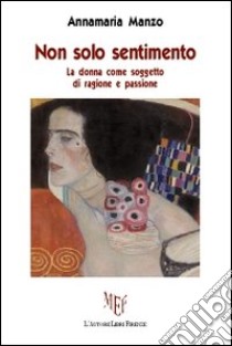 Non solo sentimento libro di Manzo Annamaria