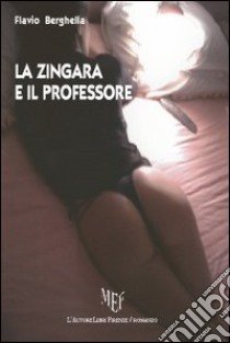 La zingara e il professore libro di Berghella Flavio