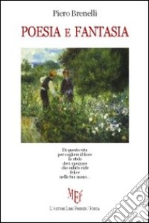 Poesia e fantasia libro di Brenelli Piero