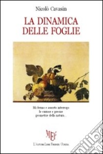 La dinamica delle foglie libro di Cavasin Nicolò