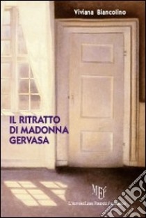 Il ritratto di madonna Gervasa libro di Biancolino Viviana