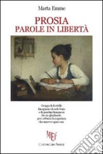 Prosia. Parole in libertà libro di Emme Marta