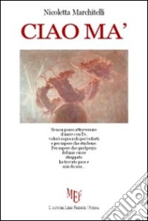 Ciao ma' libro di Marchitelli Nicoletta