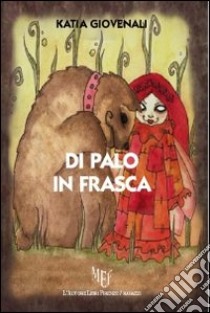 Di palo in frasca libro di Giovenali Katia