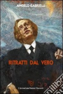 Ritratti dal vero libro di Gabrielli Angelo