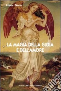 La magia della gioia e dell'amore libro di Guzzo Liliana