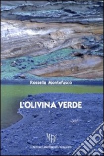 L'olivina verde libro di Montefusco Rossella