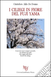 I ciliegi in fiore del Fuji Yama libro di De Donno Cristoforo A.