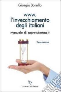 Www.l'invecchiamento degli italiani. Manuale di sopravvivenza.it libro di Borello Giorgio