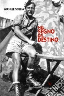 Nel segno del destino libro di Scillia Michele