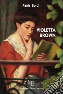 Violetta Brown libro di Bordi Paola