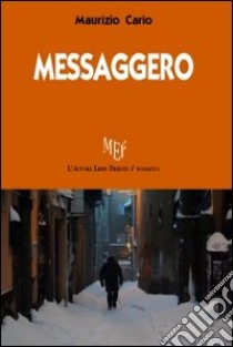 Messaggero libro di Cario Maurizio