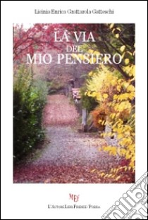 La via del mio pensiero libro di Grattarola Gatteschi Licinia E.