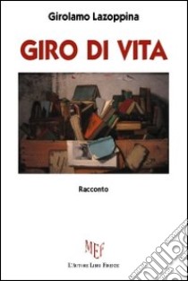 Giro di vita libro di Lazoppina Girolamo