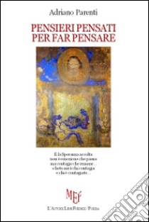 Pensieri pensati per far pensare libro di Parenti Adriano