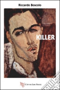 Killer libro di Boscolo Riccardo