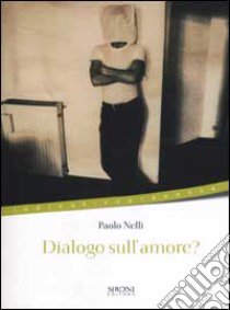 Dialogo sull'amore? libro di Nelli Paolo