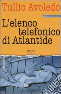 L'elenco telefonico di Atlantide libro di Avoledo Tullio