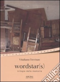 Wordstar(s). Trilogia alla memoria libro di Trevisan Vitaliano