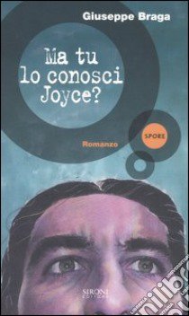 Ma tu lo conosci Joyce? libro di Braga Giuseppe